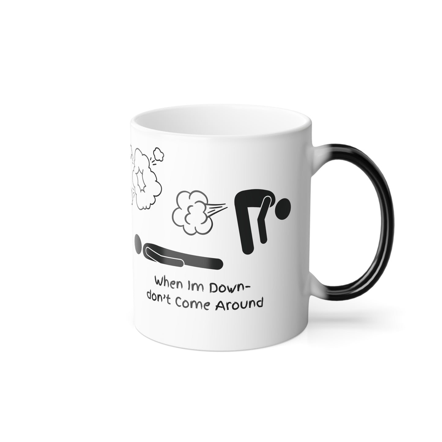 When I'm Down... (Black Print) Funny Color-Changing Mug