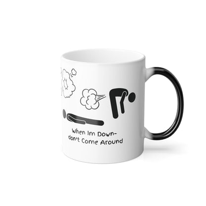 When I'm Down... (Black Print) Funny Color-Changing Mug