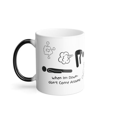 When I'm Down... (Black Print) Funny Color-Changing Mug