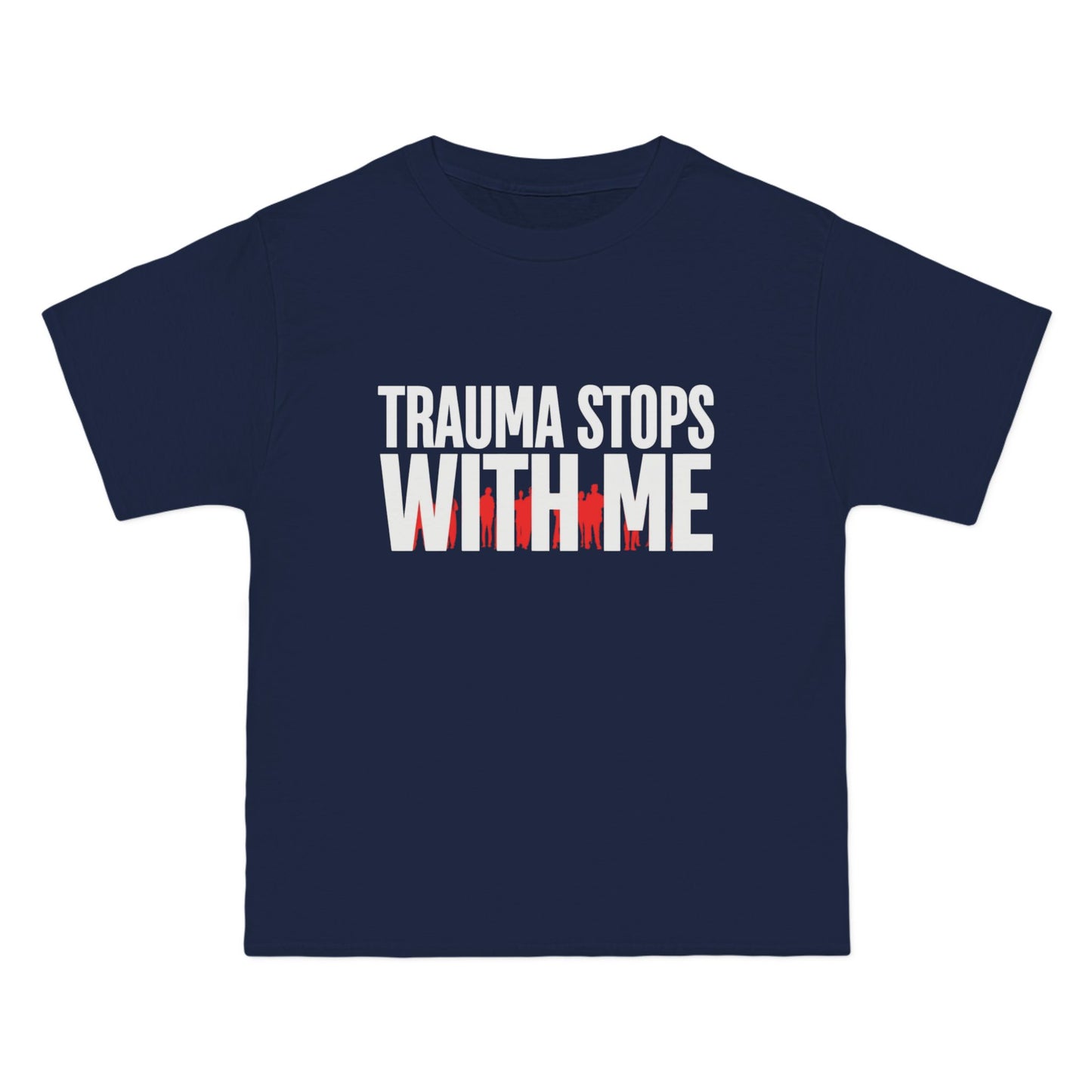 Trauma Stops with Me T-Shirt – 100% Cotton Beefy-T®