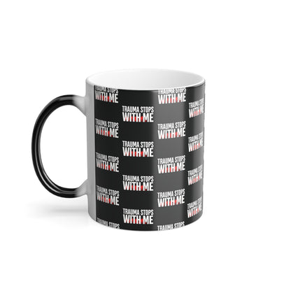 Trauma Stops With Me (White Print) Statement Color-Changing Mug