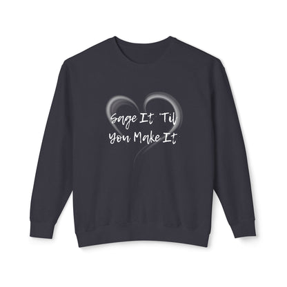 Sage It ’Til You Make It Lightweight Sweatshirt - 100% Cotton