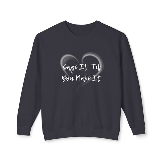 Sage It ’Til You Make It Lightweight Sweatshirt - 100% Cotton