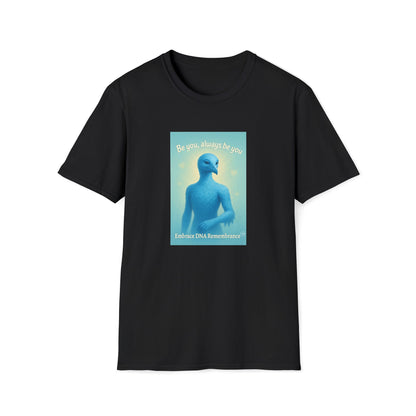 Blue Avian Always Be You Unisex T-Shirt – 100% Cotton