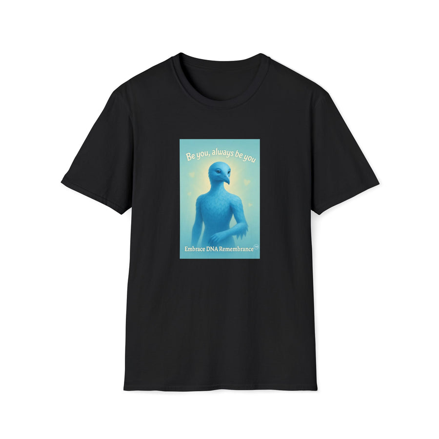 Blue Avian Always Be You Unisex T-Shirt – 100% Cotton
