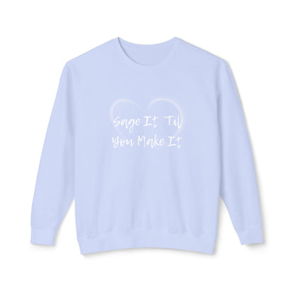Sage It ’Til You Make It Lightweight Sweatshirt - 100% Cotton