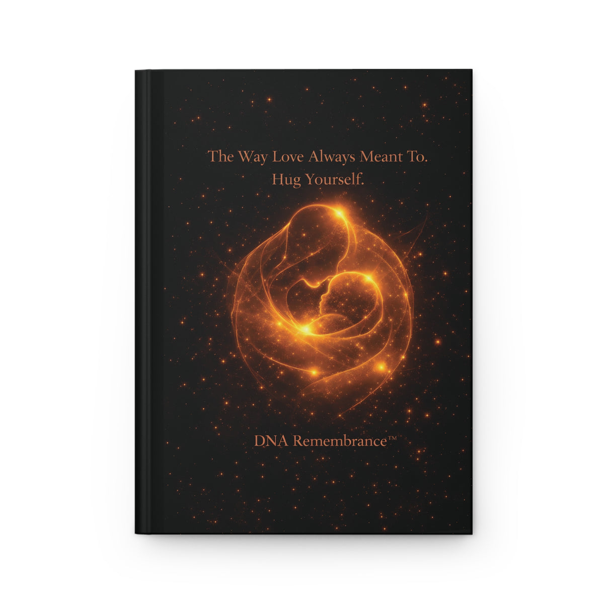Hug Yourself: Inner Healing Hardcover Journal