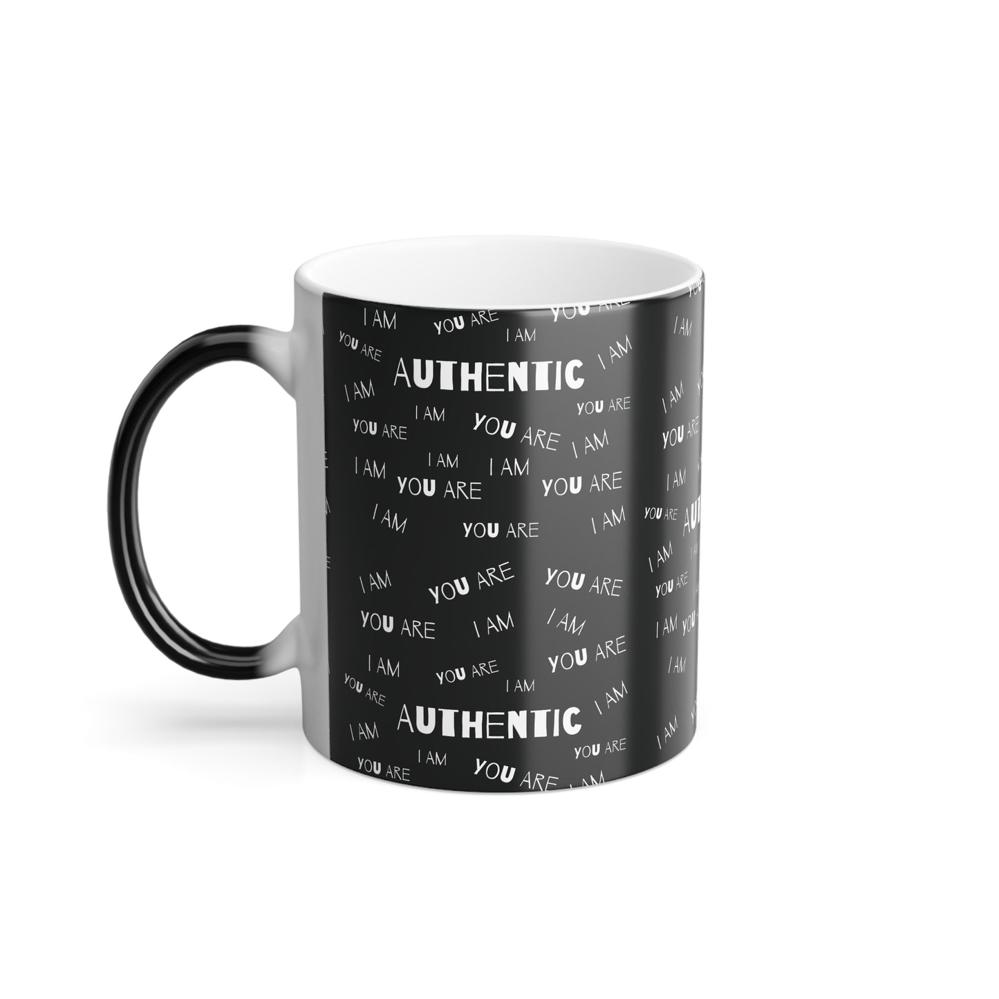 I Am-You Are Authentic (White Print) Color-Changing Affirmation Mug