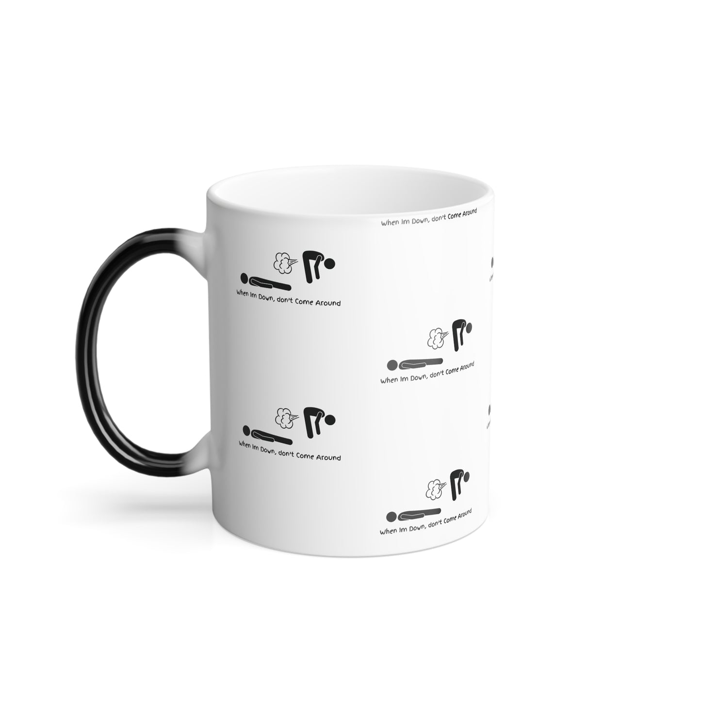 When I'm Down... (Black Print) Sarcastic and Funny Color-Changing Mug