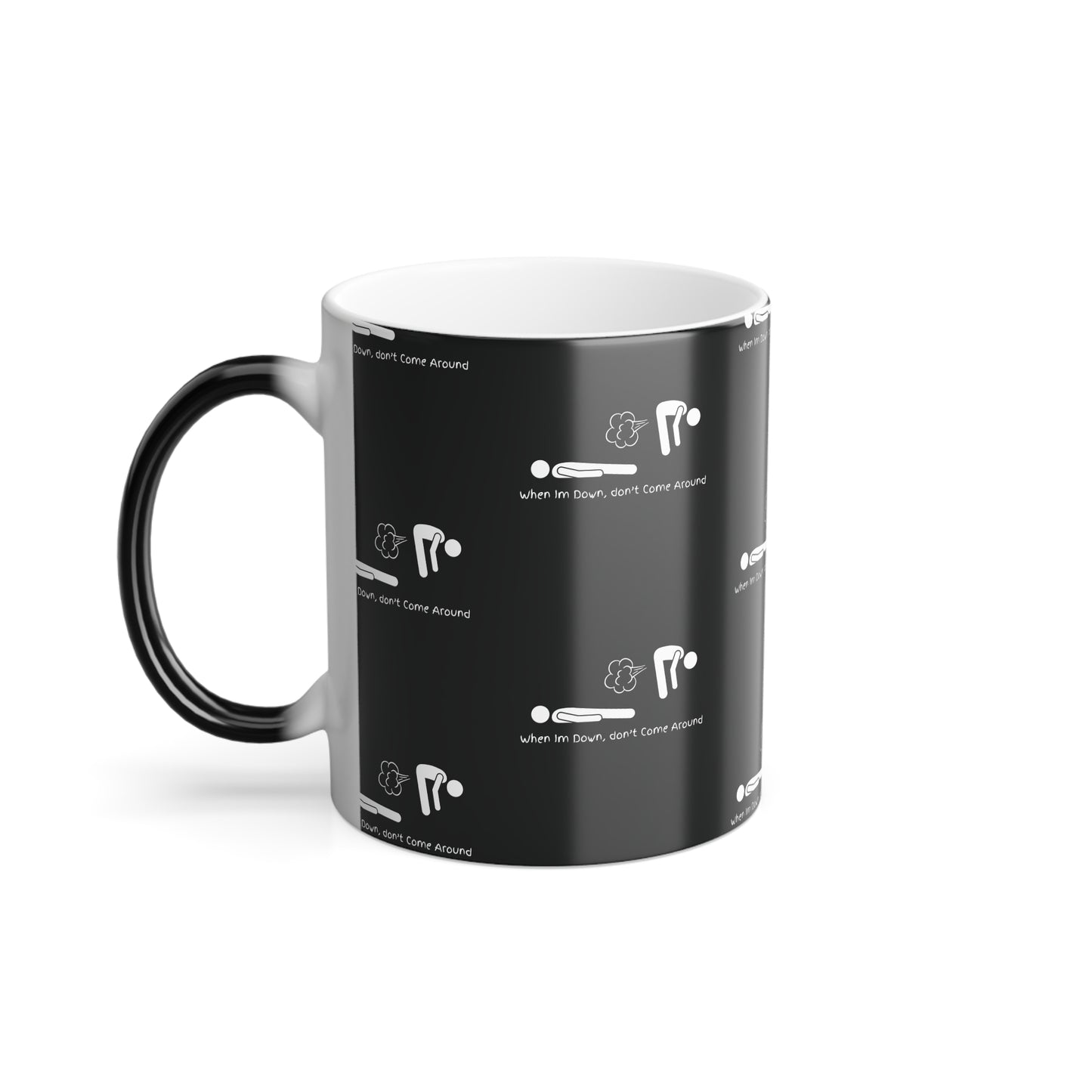 When I'm Down... (White Print) Sarcastic and Funny Color-Changing Mug