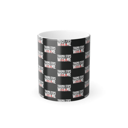Trauma Stops With Me (White Print) Statement Color-Changing Mug