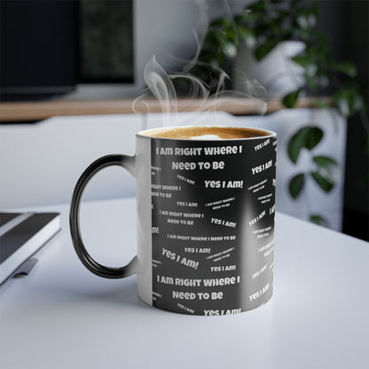 Where I Need to Be (White Print) Color-Changing Affirmation Mug