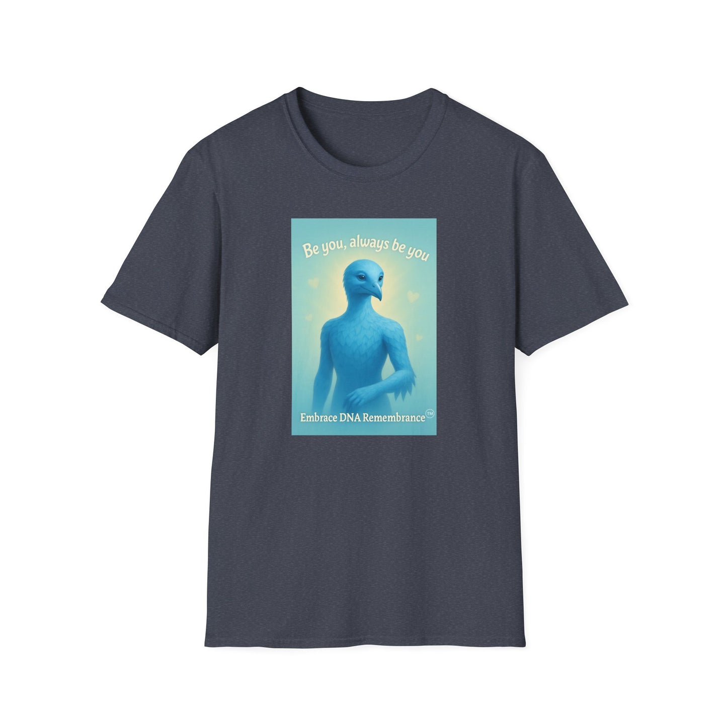 Blue Avian Always Be You | Soft Sky Unisex T-Shirt - 100% Cotton