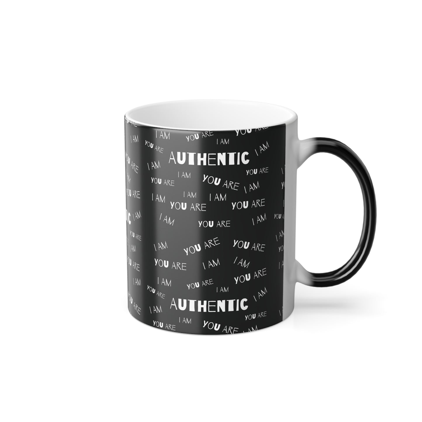 I Am-You Are Authentic (White Print) Color-Changing Affirmation Mug