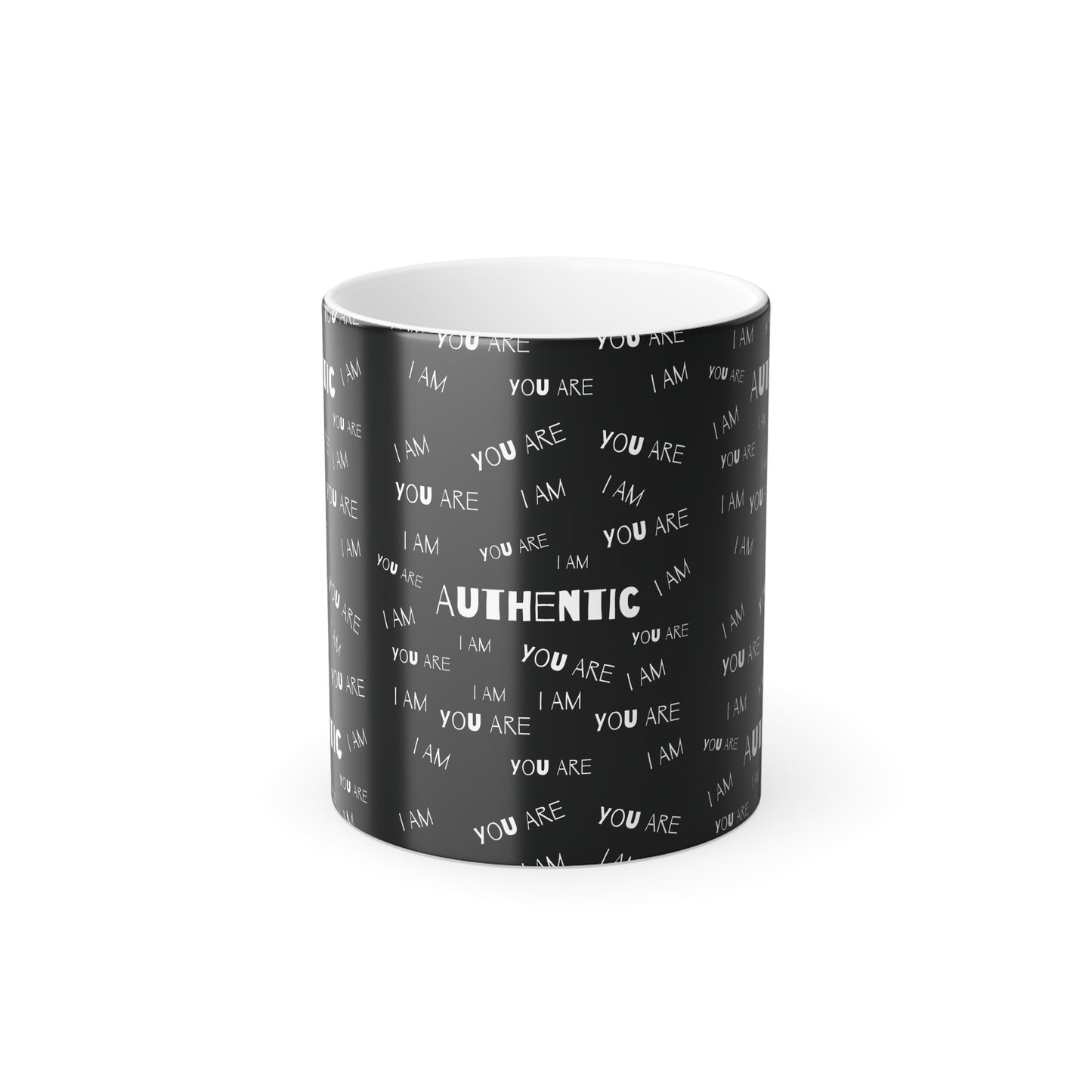 I Am-You Are Authentic (White Print) Color-Changing Affirmation Mug