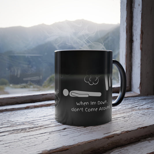 When I'm Down... (White Print) Funny Color-Changing Mug