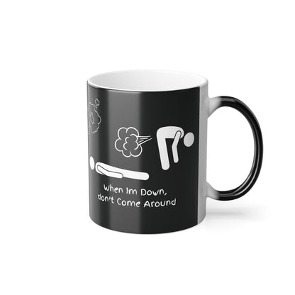When I'm Down... (White Print) Funny Color-Changing Mug