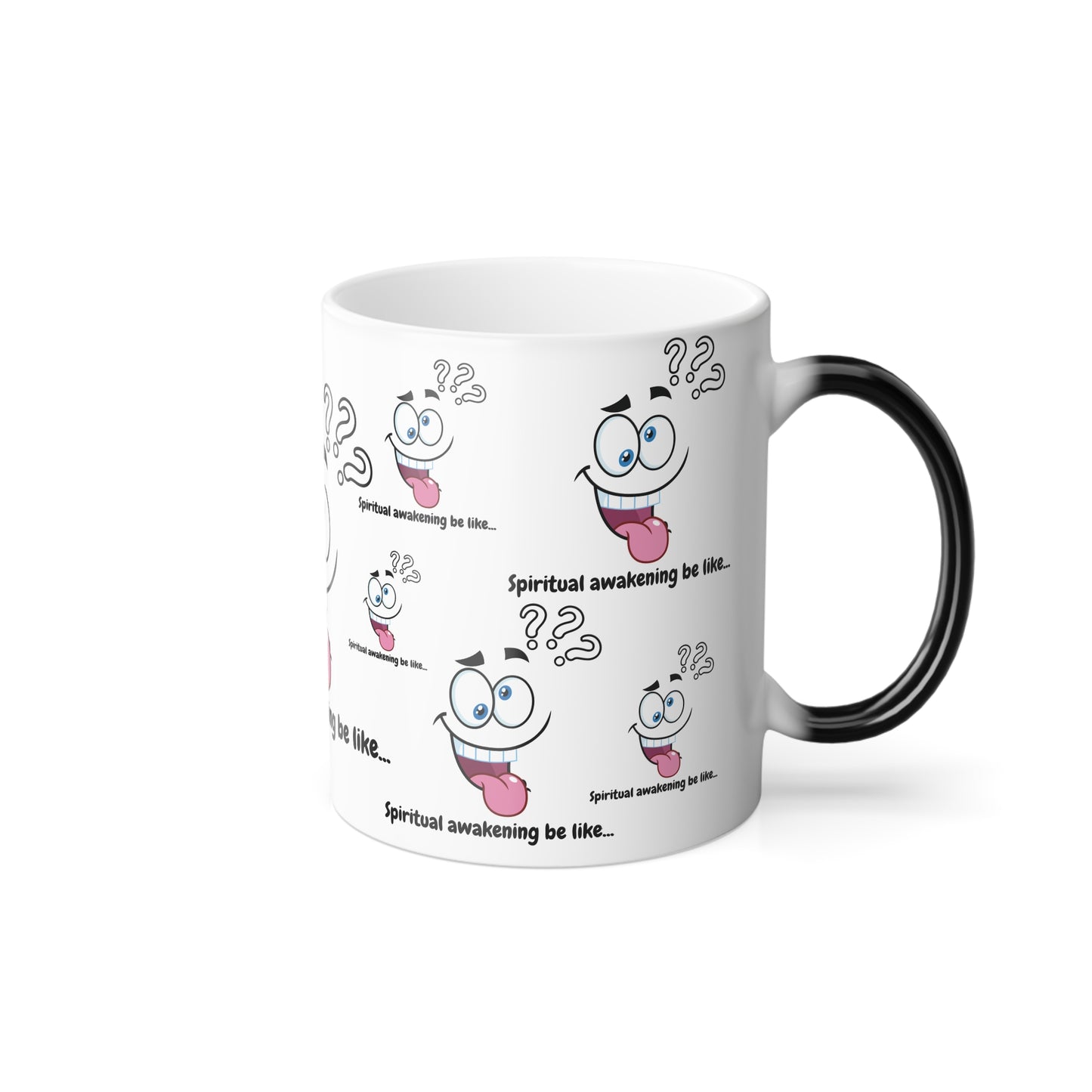 Spiritual Awakening Be Like (Black Print) Sarcastic and Funny Color-Changing Mug
