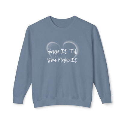 Sage It ’Til You Make It Lightweight Sweatshirt - 100% Cotton