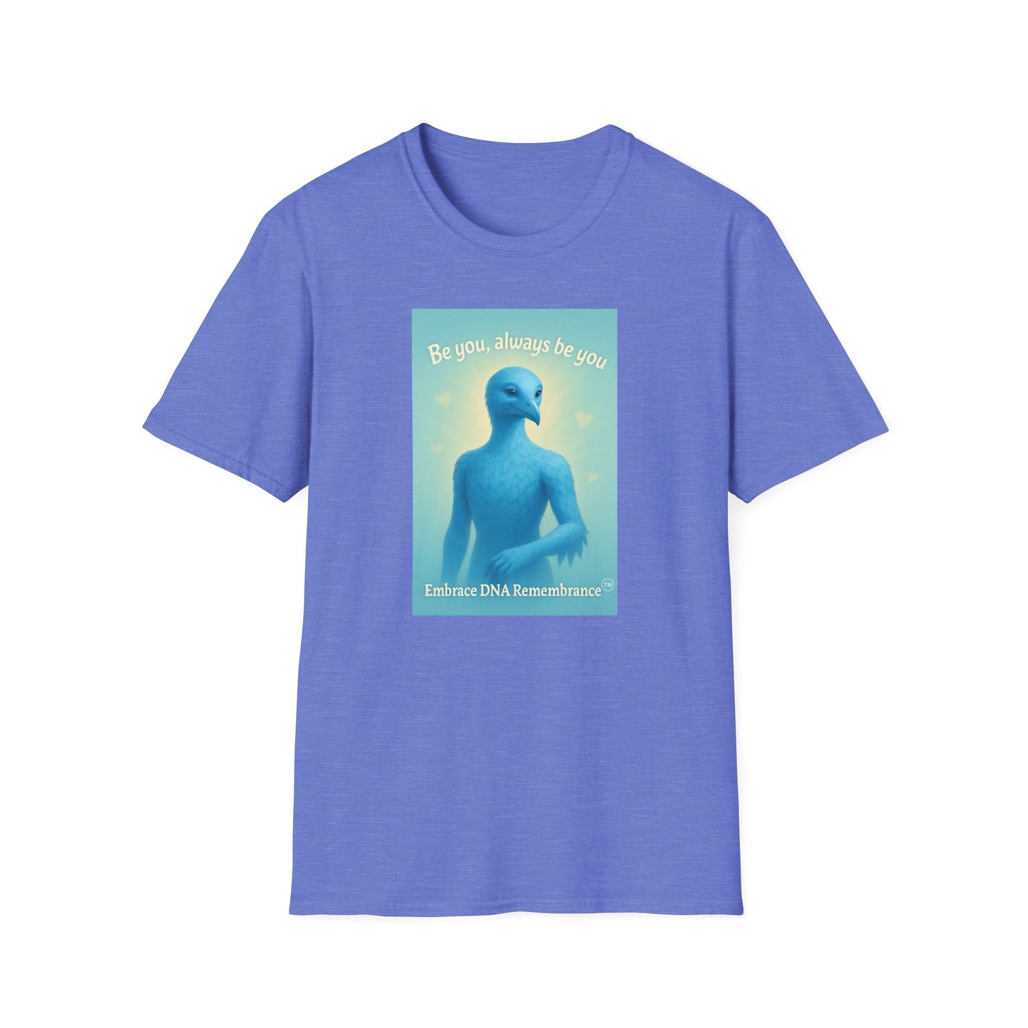 Blue Avian Always Be You | Soft Sky Unisex T-Shirt - 100% Cotton