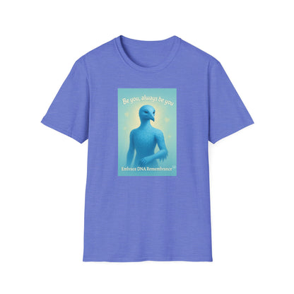 Blue Avian Always Be You | Soft Sky Unisex T-Shirt - 100% Cotton