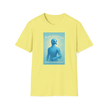 Blue Avian Always Be You | Soft Sky Unisex T-Shirt - 100% Cotton