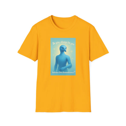 Blue Avian Always Be You | Soft Sky Unisex T-Shirt - 100% Cotton