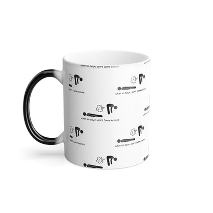 When I'm Down... (Black Print) Sarcastic and Funny Color-Changing Mug