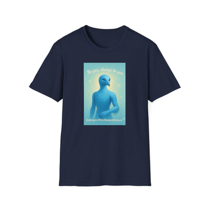 Blue Avian Always Be You | Soft Sky Unisex T-Shirt - 100% Cotton