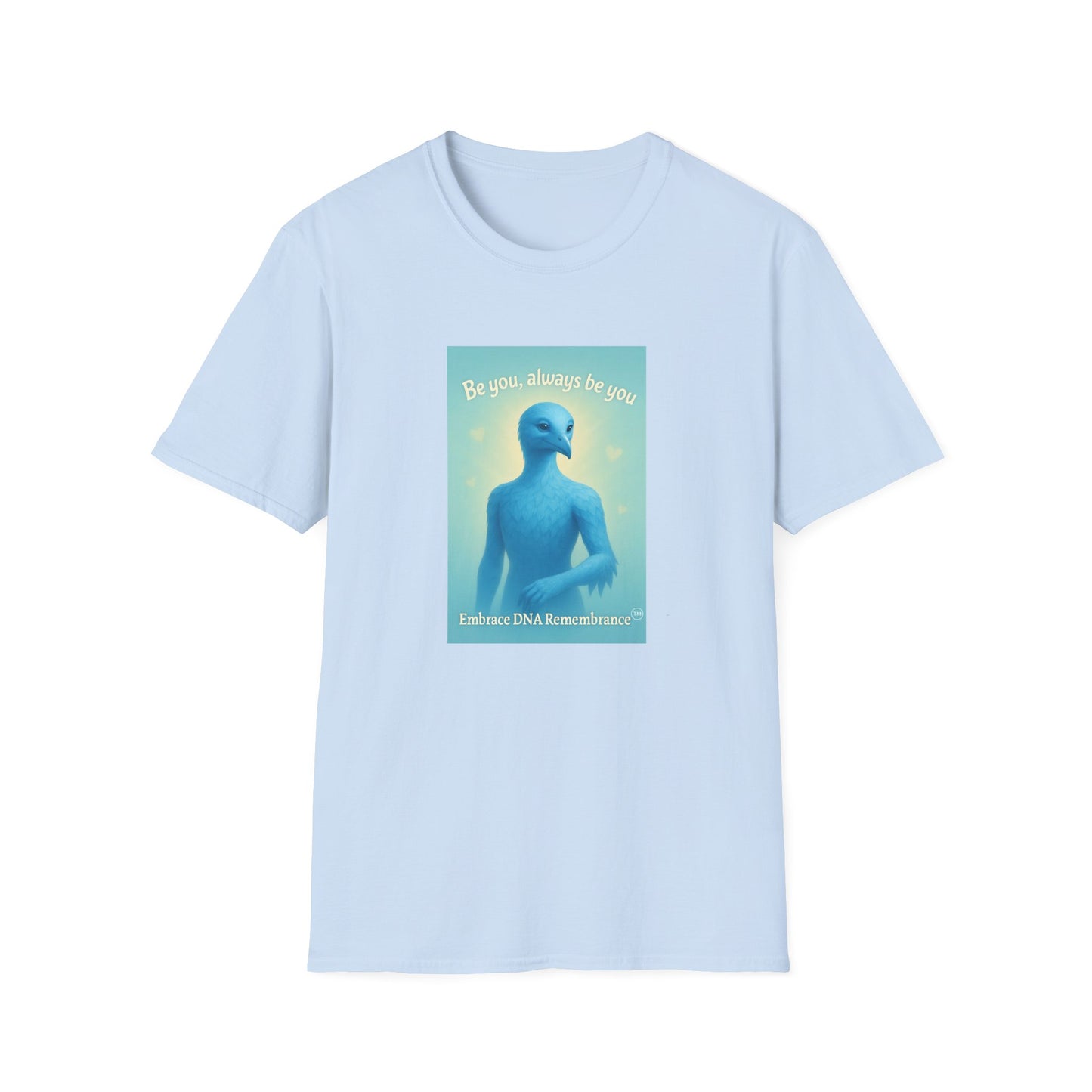 Blue Avian Always Be You | Soft Sky T-Shirt - 100% Cotton