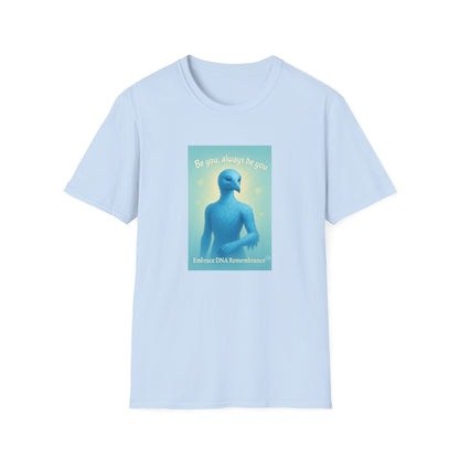Blue Avian Always Be You | Soft Sky T-Shirt - 100% Cotton