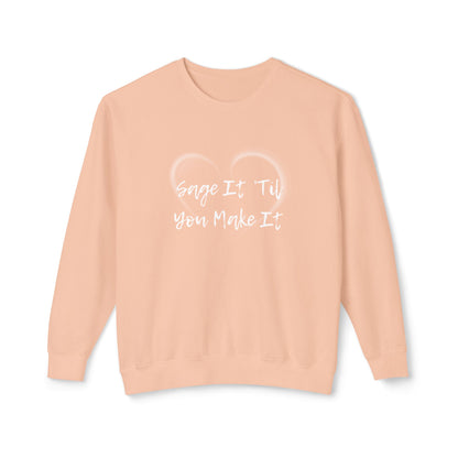 Sage It ’Til You Make It Lightweight Sweatshirt - 100% Cotton