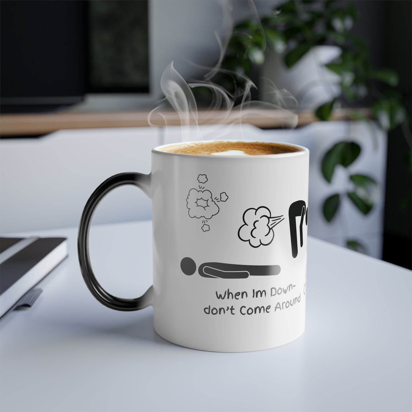 When I'm Down... (Black Print) Funny Color-Changing Mug