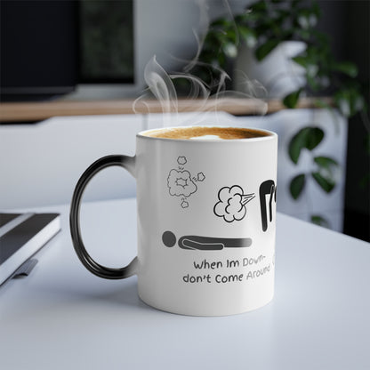 When I'm Down... (Black Print) Funny Color-Changing Mug