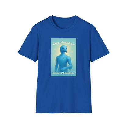 Blue Avian Always Be You | Soft Sky Unisex T-Shirt - 100% Cotton