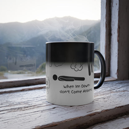 When I'm Down... (Black Print) Funny Color-Changing Mug