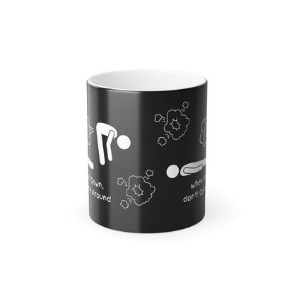 When I'm Down... (White Print) Funny Color-Changing Mug