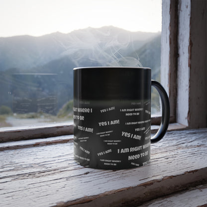 Where I Need to Be (White Print) Color-Changing Affirmation Mug
