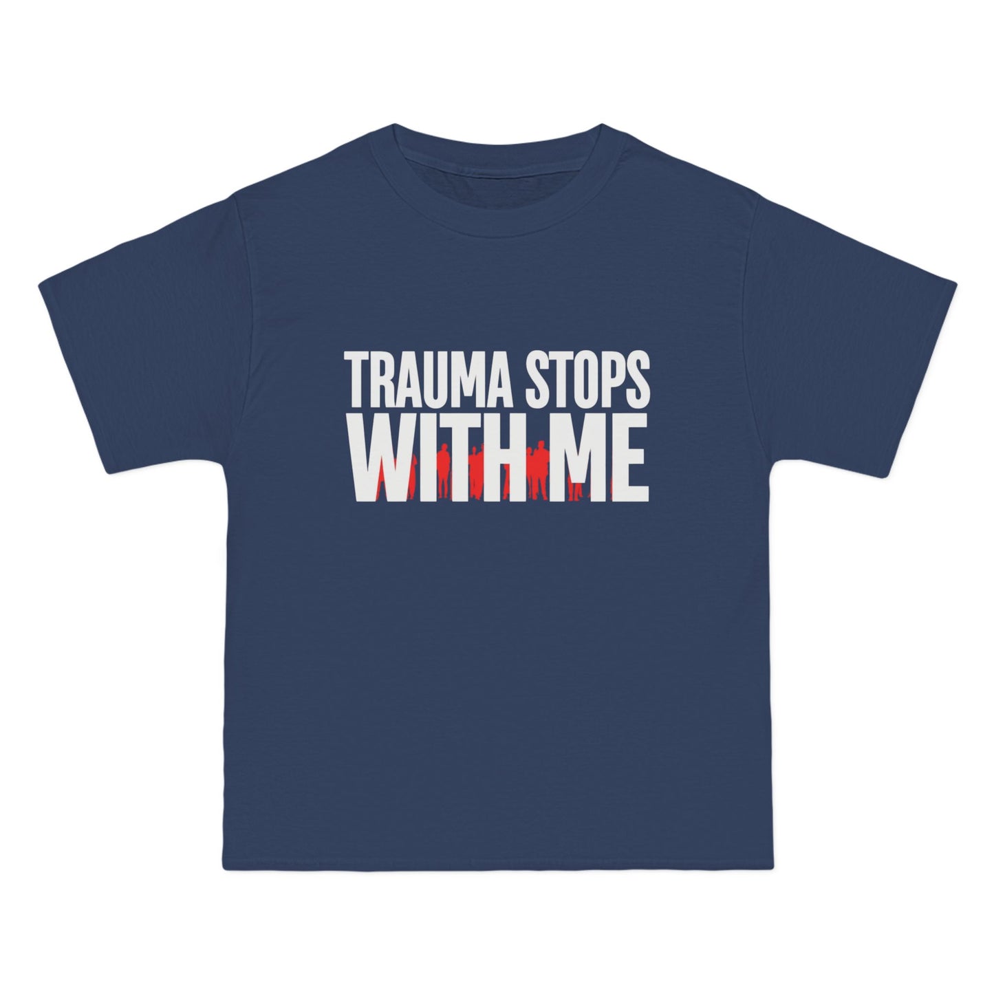 Trauma Stops with Me T-Shirt – 100% Cotton Beefy-T®
