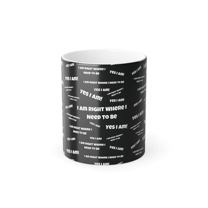 Where I Need to Be (White Print) Color-Changing Affirmation Mug