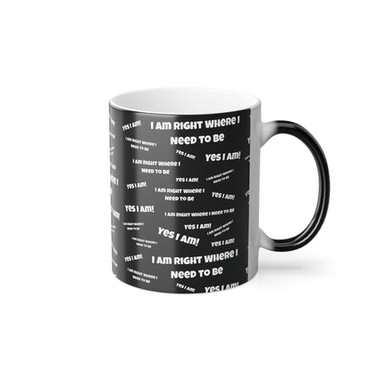 Where I Need to Be (White Print) Color-Changing Affirmation Mug