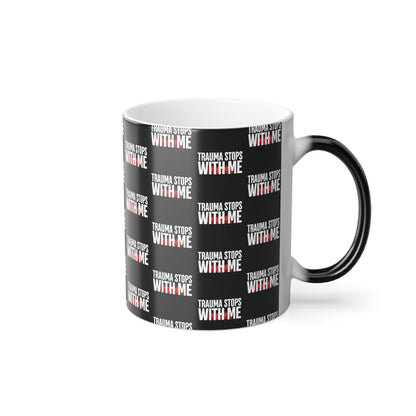 Trauma Stops With Me (White Print) Statement Color-Changing Mug
